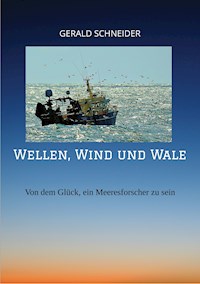 Wellen, Wind und Wale - Gerald Schneider - ebook