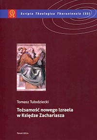 Tożsamość nowego Izraela w Księdze Zachariasza - Tułodziecki Tomasz - książka