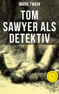 Tom Sawyer als Detektiv - Mark Twain - ebook