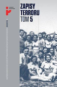Zapisy Terroru Tom 5. Auschwitz-Birkenau. Życie w fabryce śmierci / Instytut Solidarności i Męstwa - zbiorowa praca - książka