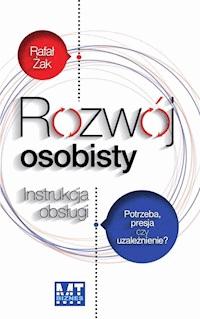 Rozwój osobisty. Instrukcja obsługi - Rafał Żak - ebook