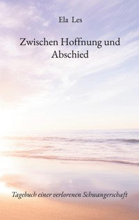 Zwischen Hoffnung und Abschied - Ela Les - ebook