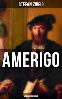 Amerigo: Historischer Roman - Stefan Zweig - ebook