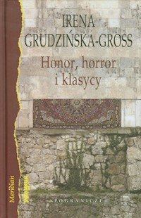 Honor horror i klasycy Eseje - Grudzińska-Gross Irena - książka