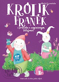 Królik Franek i prawda o zaginionym telefonie - Krzemińska Marta - książka