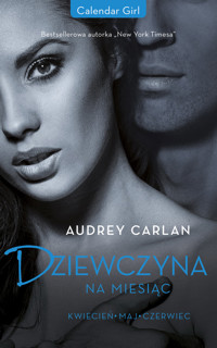 Dziewczyna na miesiąc. Kwiecień. Maj. Czerwiec - Audrey Carlan - ebook + audiobook + książka