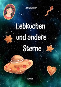 Lebkuchen und andere Sterne - Leni Gwinner - ebook
