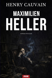 Maximilien Heller - Henry Cauvain - ebook