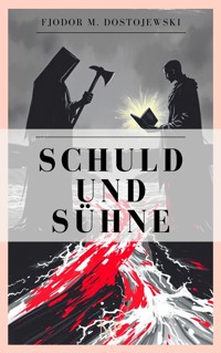 Schuld und Sühne - Fjodor Michailowitsch Dostojewski - ebook
