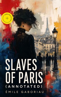Slaves of Paris (Annotated) - Gaboriau Emile - ebook