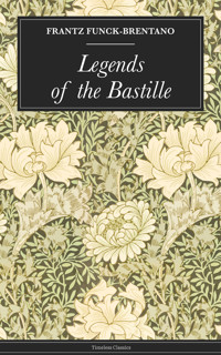 Legends of the Bastille - Funck-Brentano Funck-Brentano - ebook
