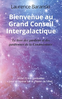 Bienvenue au Grand Conseil Intergalactique - Laurence Baranski - ebook