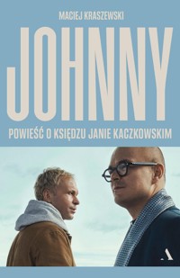 Johnny Powieść o księdzu Janie Kaczkowskim - Kraszewski Maciej - książka