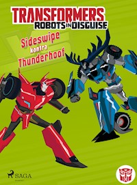 Transformers – Robots in Disguise – Sideswipe kontra Thunderhoof - Sazaklis John - ebook + audiobook