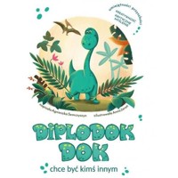 Diplodok Dok chce być kimś innym - Agnieszka Semczyszyn - ebook + audiobook + książka