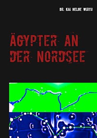 Ägypter an der Nordsee - Kai Helge Wirth - ebook