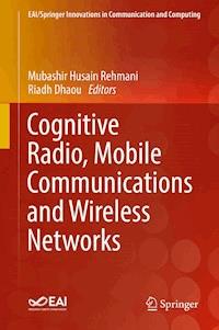 Cognitive Radio, Mobile Communications and Wireless Networks - - ebook