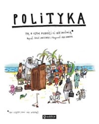 Polityka To o czym dorośli Ci nie mówią - Janiszewski Boguś - książka