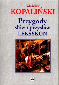 Przygody słów i przysłów Leksykon - Władysław Kopaliński - książka