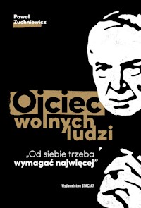 Ojciec wolnych ludzi - Zuchniewicz Paweł - książka