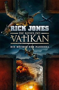 DIE BÜCHSE DER PANDORA (Die Ritter des Vatikan 4) - Rick Jones - ebook
