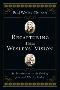 Recapturing the Wesleys' Vision - Paul Wesley Chilcote - ebook
