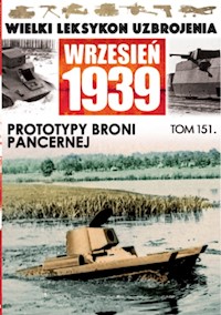 Wielki Leksykon Uzbrojenia Wrzesień 1939 Tom 151 Prototypy broni pancernej -  - książka