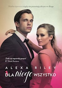 Dla niego wszystko - Alexa Riley - książka