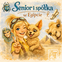 Senior i spółka w Egipcie - słuchowisko - bajka dla dzieci - Karolina Bast Kolasa - audiobook