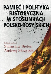 Pamięć i polityka historyczna w stosunkach polsko-rosyjskich -  - książka