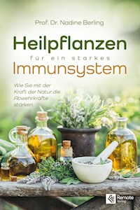 Heilpflanzen für ein starkes Immunsystem - Prof. Dr. rer. medic. Nadine Berling - ebook