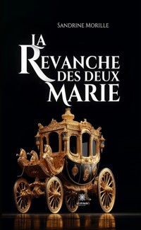 La revanche des deux Marie - Sandrine Morille - ebook
