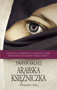 Arabska księżniczka. Arabska saga. Tom 4 - Tanya Valko - ebook + książka