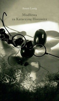 Modlitwa za Katarzynę Horowitz - Lustig Arnost - książka