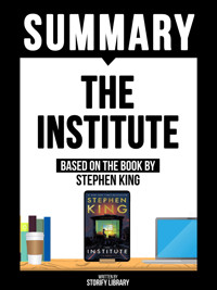 Summary - The Institute - Based On The Book By Stephen King - Storify Library - ebook