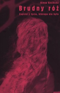 Brudny róż - Kinga Kosińska - książka