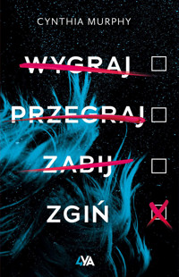 Wygraj, przegraj, zabij, zgiń - Cynthia Murphy - ebook + książka