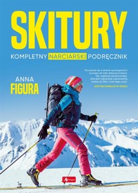 Skitury. Kompletny narciarski podręcznik - Anna Figura - książka
