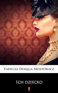 Ich dziecko - Tadeusz Dołęga-Mostowicz - ebook