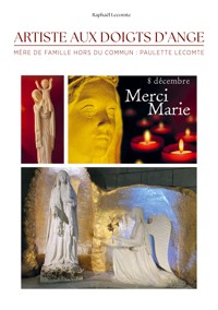 Artiste aux doigts d'ange Mère de famille hors du commun : - Raphaël Lecomte - ebook