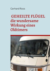 Geheilte Flügel - Gerhard Roos - ebook