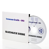 Słuchajcie siebie - Ireneusz Gralik - ebook + audiobook
