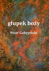 głupek boży - Gabryelski Piotr - książka