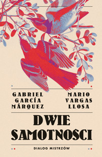 Dwie samotności. Dialog mistrzów - Mario Vargas Llosa, Gabriel Garcia Marquez - ebook
