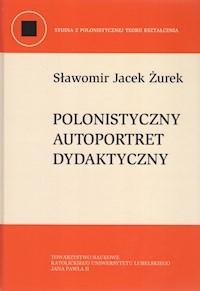 Polonistyczny autoportret dydaktyczny - Żurek Sławomir Jacek - książka