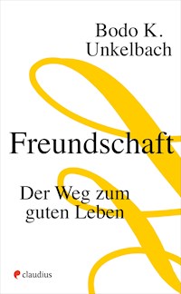 Freundschaft - Bodo Karsten Unkelbach - ebook