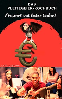 Das Pleitegeier-Kochbuch - Lara Labchir - ebook