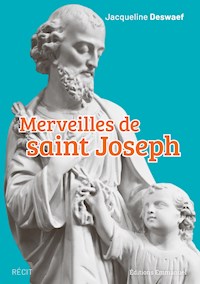 Merveilles de saint Joseph - Jacqueline Deswaef - ebook