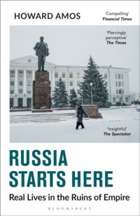 Russia Starts Here: Real Lives in the Ruins of Empire - Shortlisted for the Pushkin House Prize 2025 - Howard Amos - książka