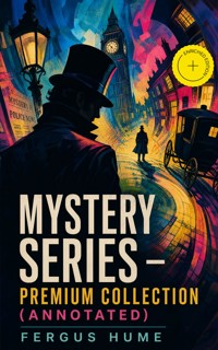 MYSTERY SERIES – Premium Collection (Annotated) - Fergus Hume - ebook